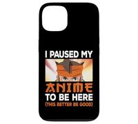 I Paused My Anime To Be Here Japan Kawaii Otaku Manga Lover Case for iPhone 13
