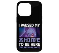 I Paused My Anime To Be Here Japan Kawaii Otaku Manga Lover Case for iPhone 13 Pro