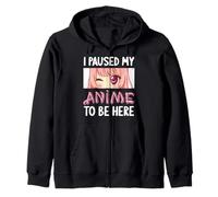 I Paused My Anime To Be Here Japanese Anime Zip Hoodie