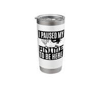 i Paused My Anime to be here Stainless Steel Insulated Tumbler