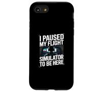 I Paused My Flight Sim To Be Here Case for iPhone SE (2020) / 7/8