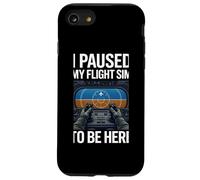 I Paused My Flight Sim To Be Here Case for iPhone SE (2020) / 7/8