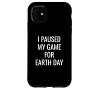 I Paused My Game For Earth Day Gamer E-Sports Player Planet Case for iPhone 11
