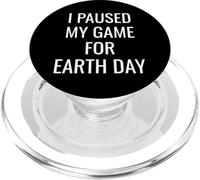 I Paused My Game For Earth Day Gamer E-Sports Player Planet PopSockets PopGrip for MagSafe