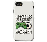 I Paused My Game For Soccer Funny 8-Bit Pixel Art Gamer Case for iPhone SE (2020) / 7/8