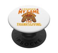 I Paused My Game For Thanksgiving Gamer Gaming Fall Holiday PopSockets Adhesive PopGrip