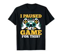 I Paused My Game for This Funny Gamer Life T-Shirt