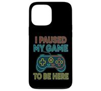 I Paused My Game to Be Here - Controller Case for iPhone 13 Pro Max