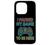 I Paused My Game to Be Here - Controller Case for iPhone 15 Pro
