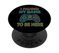 I Paused My Game to Be Here - Controller PopSockets Adhesive PopGrip