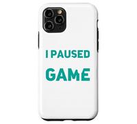 I Paused My Game To Be Here Fun Computer PS PC Online Gaming Case for iPhone 11 Pro