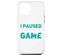 I Paused My Game To Be Here Fun Computer PS PC Online Gaming Case for iPhone 12 Pro Max