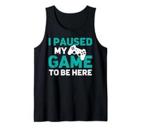 I Paused My Game to Be Here Fun Computer PS PC Online Gaming Tank Top