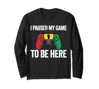 I Paused My Game To Be Here Video Game Juneteenth Long Sleeve T-Shirt