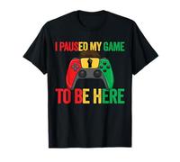 I Paused My Game To Be Here Video Game Juneteenth T-Shirt