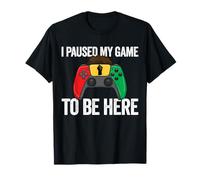 I Paused My Game To Be Here Video Game Juneteenth T-Shirt