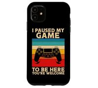 I Paused My Game To Be Here You're Welcome Retro Video Gamer Case for iPhone 11