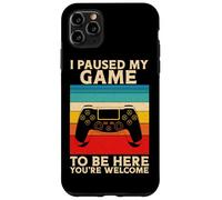 I Paused My Game To Be Here You're Welcome Retro Video Gamer Case for iPhone 11 Pro Max