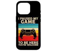 I Paused My Game To Be Here You're Welcome Retro Video Gamer Case for iPhone 16 Pro