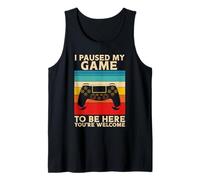 I Paused My Game to Be Here You're Welcome Retro Video Gamer Tank Top