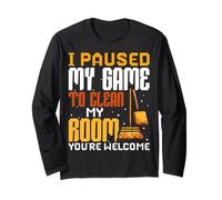 I Paused My Game To Clean My Room Gamer Cleaning Gaming Long Sleeve T-Shirt