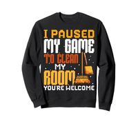 I Paused My Game To Clean My Room Gamer Cleaning Gaming Sweatshirt