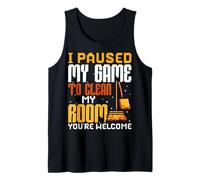I Paused My Game To Clean My Room Gamer Cleaning Gaming Tank Top