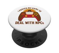 I Paused My Game To Deal With NPCs Gamer Thanksgiving PopSockets Adhesive PopGrip