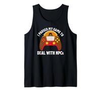 I Paused My Game to Deal with NPCs Gamer Thanksgiving Tank Top