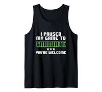 I Paused My Game to Graduate Kindergarten Graduate 1st Grade Tank Top