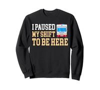 I Paused My Shift To Be Here Funny EMT Paramedic Sweatshirt