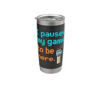 I Paused This Game to Be Here Funny ATC Gaming Controller 1 Stainless Steel Insulated Tumbler