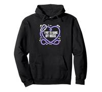 I Pay To Hang Off Rocks Rock Climber Boulderer Pullover Hoodie