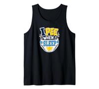 I Pee When I Sleep Funny Heavy Sleeper Bedwetter Quote Tank Top