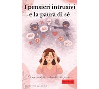 I pensieri intrusivi e la paura di sé (Comprendere, calmare, respirare:)