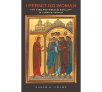 I PERMIT NO WOMAN: The Need for Biblical Equality in Today’s Church