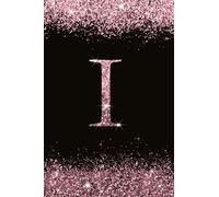 I: Personalized Initial Monogram Blank Lined Notebook Journal Printed Glitter Black and pink , for Women and Girls 6x9 inch. Christmas gift , birthday gift idea