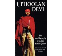 I, Phoolan Devi: The Autobiography of India's Bandit Queen