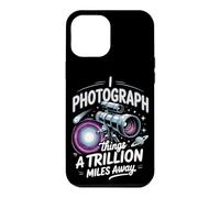 I Photograph Things a Trillion Miles Away Astrophotography Case for iPhone 12 Pro Max