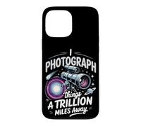 I Photograph Things a Trillion Miles Away Astrophotography Case for iPhone 13 Pro Max