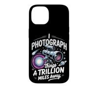 I Photograph Things a Trillion Miles Away Astrophotography Case for iPhone 14
