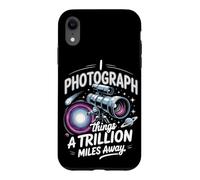 I Photograph Things a Trillion Miles Away Astrophotography Case for iPhone XR