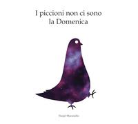 I piccioni non ci sono la domenica