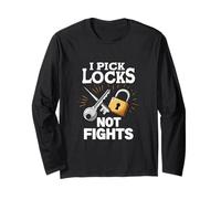I Pick Locks Not Fights Locksmith Quote Long Sleeve T-Shirt