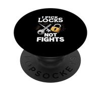 I Pick Locks Not Fights Locksmith Quote PopSockets Adhesive PopGrip