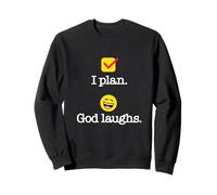 I Plan. God Laughs. Funny Recovery Design Sweatshirt