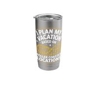 I Plan My Vacation Based On Roller Coaster Locations Stainless Steel Insulated Tumbler