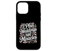 I Plan Weddings Not Miracles Wedding Planner Case for iPhone 12 mini