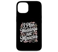 I Plan Weddings Not Miracles Wedding Planner Case for iPhone 13