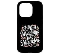 I Plan Weddings Not Miracles Wedding Planner Case for iPhone 15 Pro